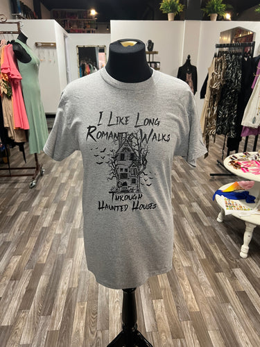 I Like Long Romantic Walks Through Haunted Houses Graphic T